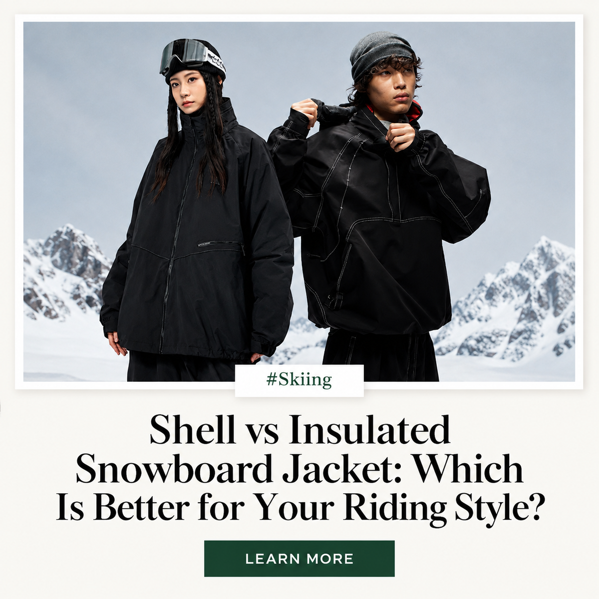 Shell vs Insulated Snowboard Jacket: Which Is Better for Your Riding Style? | Snowears.com