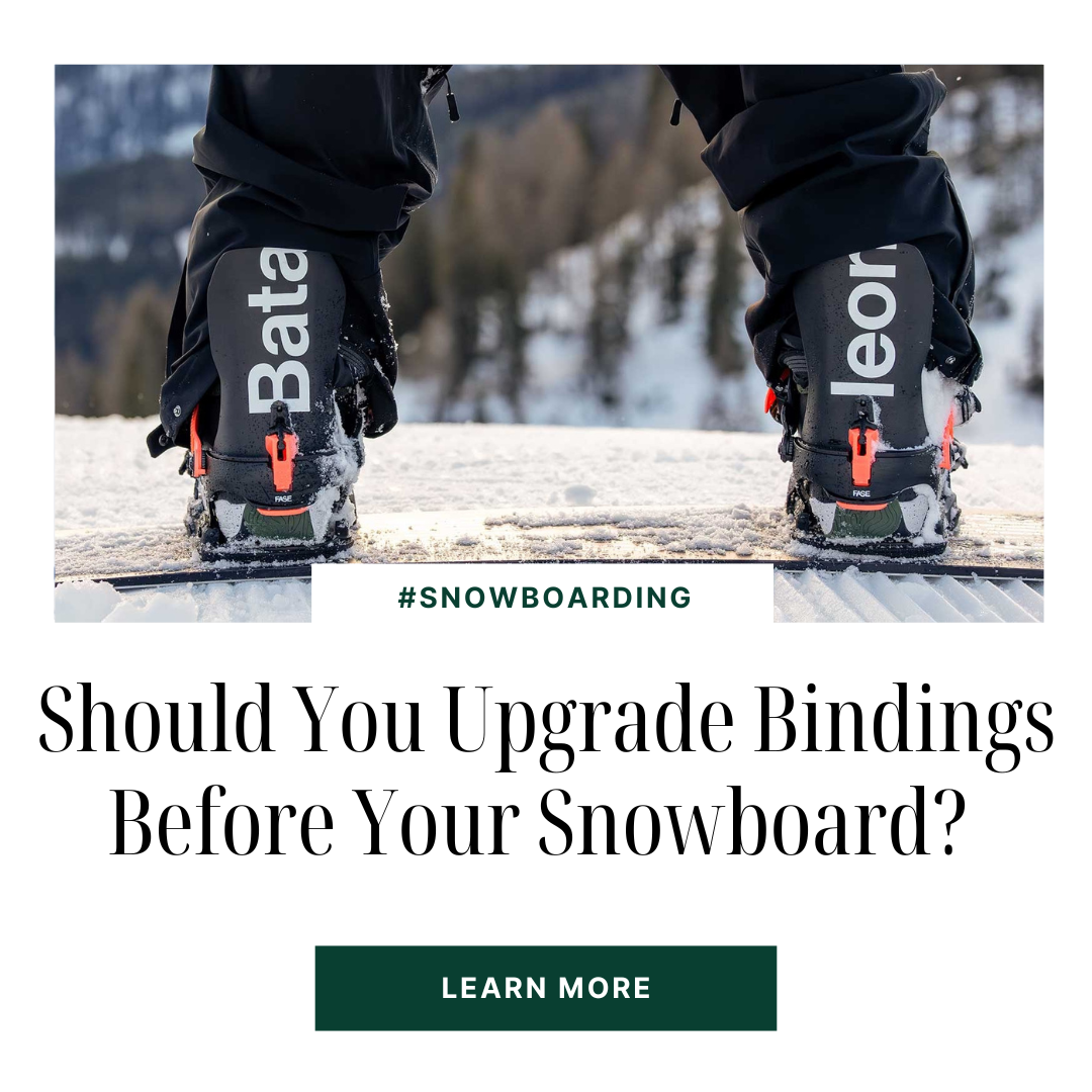 Should You Upgrade Bindings Before Your Snowboard? | Snowears