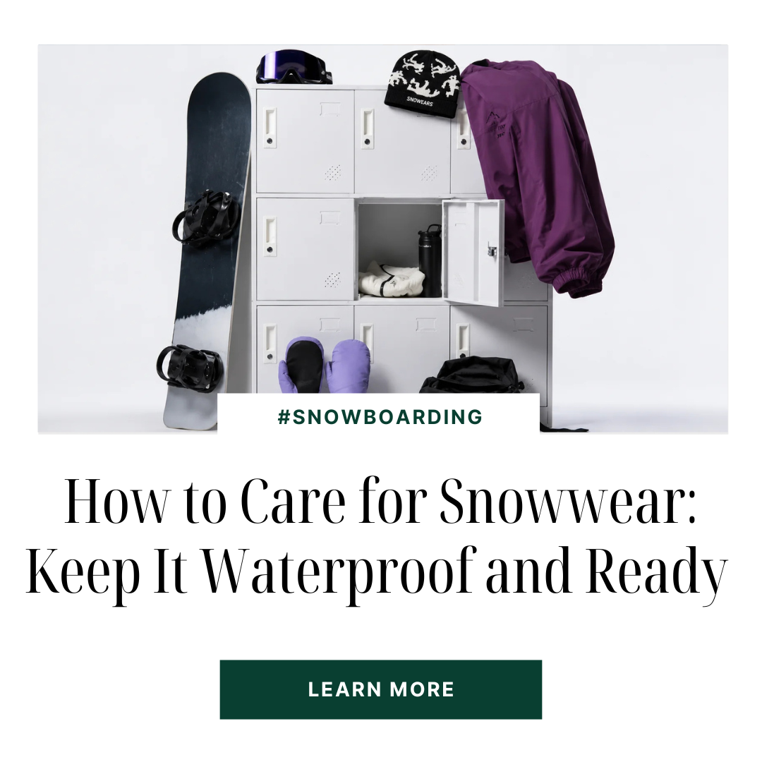 How to Care for Snowwear: Keep It Waterproof and Ride-Ready | Snowears